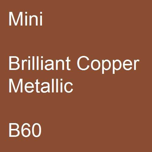 Mini, Brilliant Copper Metallic, B60.